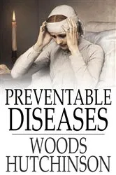 Book cover of Preventable Diseases by Woods Hutchinson
