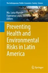 Book cover of Preventing Health and Environmental Risks in Latin America by Ma. Luisa Marván