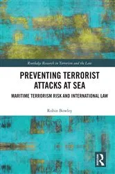 Book cover of Preventing Terrorist Attacks at Sea by Robin Bowley