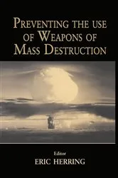Book cover of Preventing the Use of Weapons of Mass Destruction by Eric Herring
