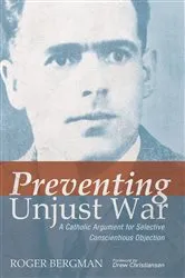 Book cover of Preventing Unjust War by Roger Bergman