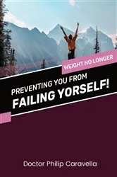 Book cover of Preventing You From Failing Yourself! by Doctor Philip Caravella