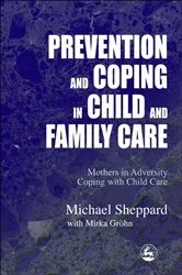 Book cover of Prevention and Coping in Child and Family Care by Michael Sheppard