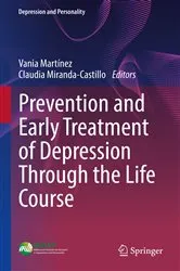 Book cover of Prevention and Early Treatment of Depression Through the Life Course by Vania Martínez