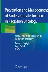 Book cover of Prevention and Management of Acute and Late Toxicities in Radiation Oncology by Gokhan Ozyigit