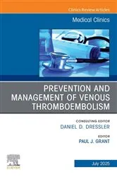 Book cover of Prevention and Management of Venous Thromboembolism, An Issue of Medical Clinics of North America by Paul James Grant MD