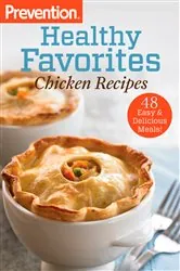 Book cover of Prevention Healthy Favorites: Chicken Recipes by Editors Of Prevention Magazine
