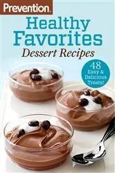Book cover of Prevention Healthy Favorites: Dessert Recipes by Editors Of Prevention Magazine