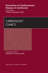 Book cover of Prevention of Cardiovascular Disease: A Continuum, An Issue of Cardiology Clinics by Prakash C. Deedwania MD