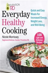 Book cover of Prevention RD's Everyday Healthy Cooking by Nicole Morrissey