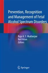 Book cover of Prevention, Recognition and Management of Fetal Alcohol Spectrum Disorders by Raja A. S. Mukherjee
