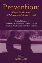 Book cover of Prevention: What Works with Children and Adolescents? by Alan Carr