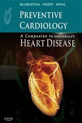 Book cover of Preventive Cardiology: A Companion to Braunwald's Heart Disease E-Book by Blumenthal MD, FACC, FAHA, Roger