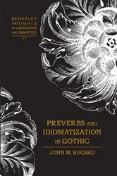 Book cover of Preverbs and Idiomatization in Gothic by Irmengard Rauch