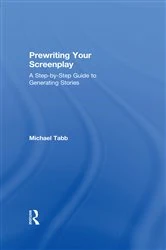 Book cover of Prewriting Your Screenplay by Michael Tabb