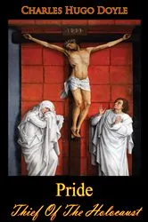 Book cover of Pride - Thief Of The Holocaust by Charles Hugo Doyle