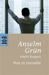 Book cover of Prie et Travaille by Anselm Grun