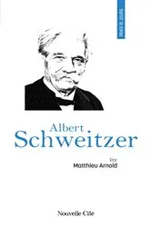 Book cover of Prier 15 jours avec Albert Schweitzer by Matthieu Arnold