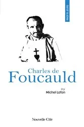 Book cover of Prier 15 jours avec Charles de Foucauld by Michel Lafon