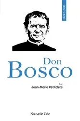 Book cover of Prier 15 jours avec Don Bosco by Jean-Marie Petitclerc