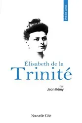 Book cover of Prier 15 jours avec Elisabeth de la Trinité by Jean Rémy