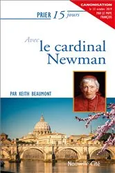 Book cover of Prier 15 jours avec le cardinal Newman by Père Keith Beaumont