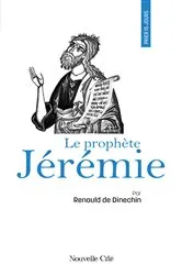 Book cover of Prier 15 jours avec le prophète Jérémie by Renauld de Dinechin