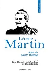 Book cover of Prier 15 jours avec Léonie Martin by Chantal-Marie Rondeau