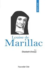 Book cover of Prier 15 jours avec Louise de Marillac by Soeur Elisabeth Charpy