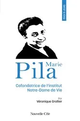 Book cover of Prier 15 jours avec Marie Pila by Véronique Grollier