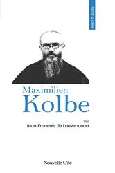 Book cover of Prier 15 jours avec Maximilien Kolbe by Frère Jean-François de Louvencourt