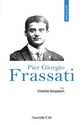 Book cover of Prier 15 jours avec Pier Giorgio Frassati by Père Charles Desjobert