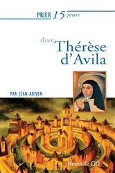 Book cover of Prier 15 jours avec Thérèse d'Avila n°11 by Jean Abiven