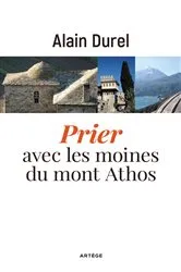 Book cover of Prier avec les moines du mont Athos by Alain Durel