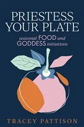 Book cover of Priestess Your Plate by Tracey Pattison