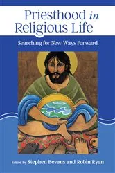 Book cover of Priesthood in Religious Life by Stephen Bevans