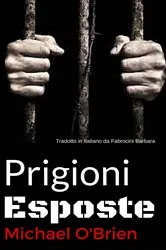 Book cover of Prigioni Esposte by michael obrien