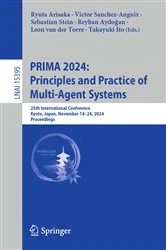 Book cover of PRIMA 2024: Principles and Practice of Multi-Agent Systems by Ryuta Arisaka