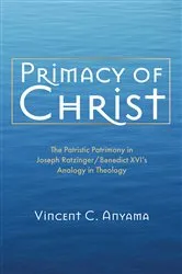 Book cover of Primacy of Christ by Vincent C. Anyama