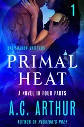 Book cover of Primal Heat Part 1 by A.C. Arthur