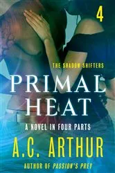 Book cover of Primal Heat Part 4 by A.C. Arthur