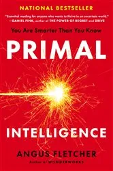 Book cover of Primal Intelligence by Angus Fletcher