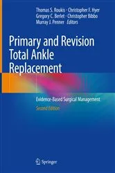 Book cover of Primary and Revision Total Ankle Replacement (2nd ed.) by Thomas S. Roukis