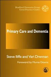 Book cover of Primary Care and Dementia by Murna Downs