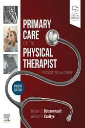 Book cover of Primary Care for the Physical Therapist (4th ed.) by Boissonnault PT, DPT DHSc, FAAOMPT, FAPTA, William G.