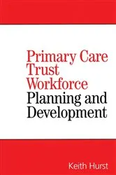 Book cover of Primary Care Trust Workforce by Keith Hurst