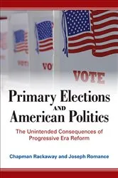 Book cover of Primary Elections and American Politics by Chapman Rackaway