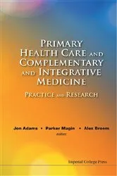 Book cover of Primary Health Care And Complementary And Integrative Medicine: Practice And Research by Jon Adams