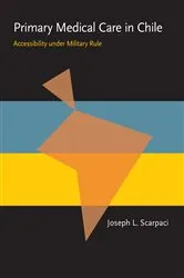 Book cover of Primary Medical Care in Chile by Joseph Scarpaci