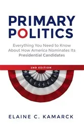 Book cover of Primary Politics (2nd ed.) by Elaine C. Kamarck